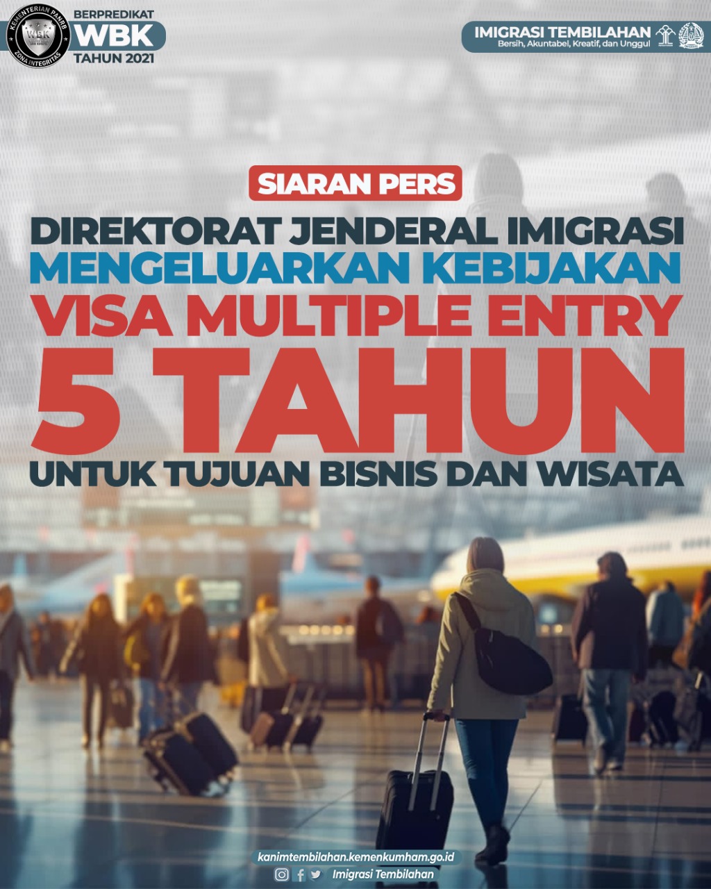 SIARAN PERS Direktorat Jenderal Imigrasi Mengeluarkan Kebijakan Visa Multiple Entry 5 Tahun Untuk Tujuan Bisnis dan Wisata.